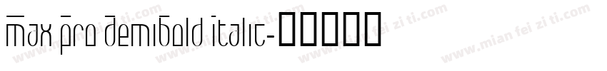 Max Pro DemiBold Italic字体转换